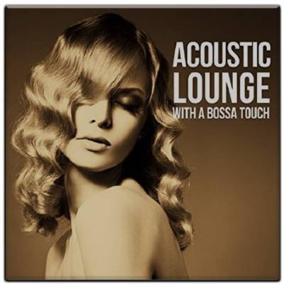 VA - Acoustic Lounge With a Bossa Touch (2015)