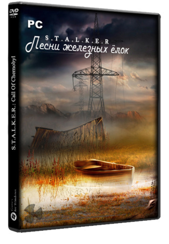 S.T.A.L.K.E.R. Тень Чернобыля - Песни железных ёлок (2022) PC/MOD